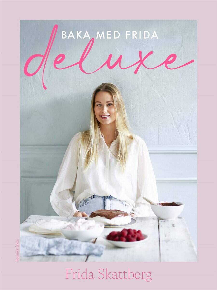 Frida Skattberg : Baka med Frida deluxe
