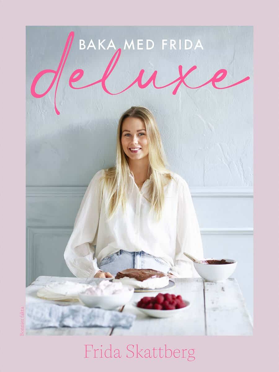Frida Skattberg : Baka med Frida deluxe