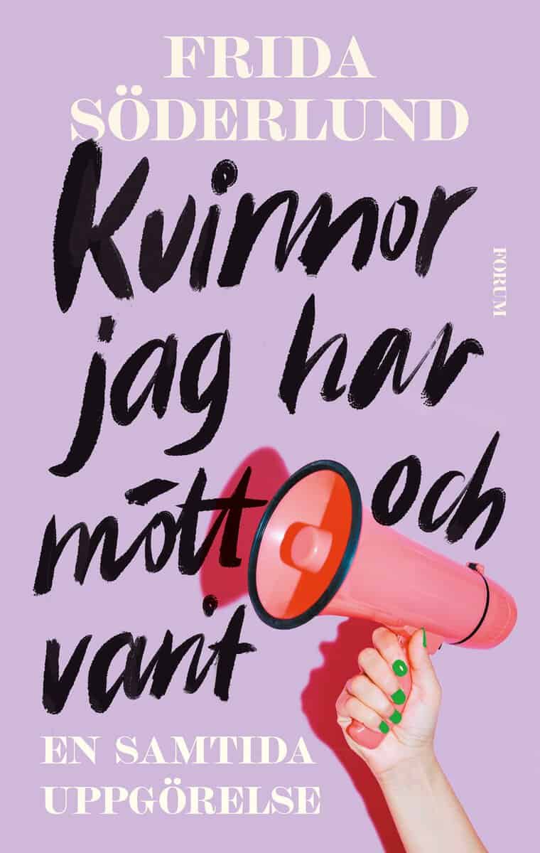Frida Söderlund : Kvinnor jag har mött och varit : en samtida uppgörelse