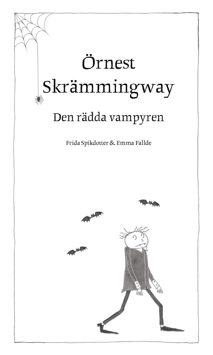 Frida Spikdotter : Örnest Skrämmingway – den rädda vampyren