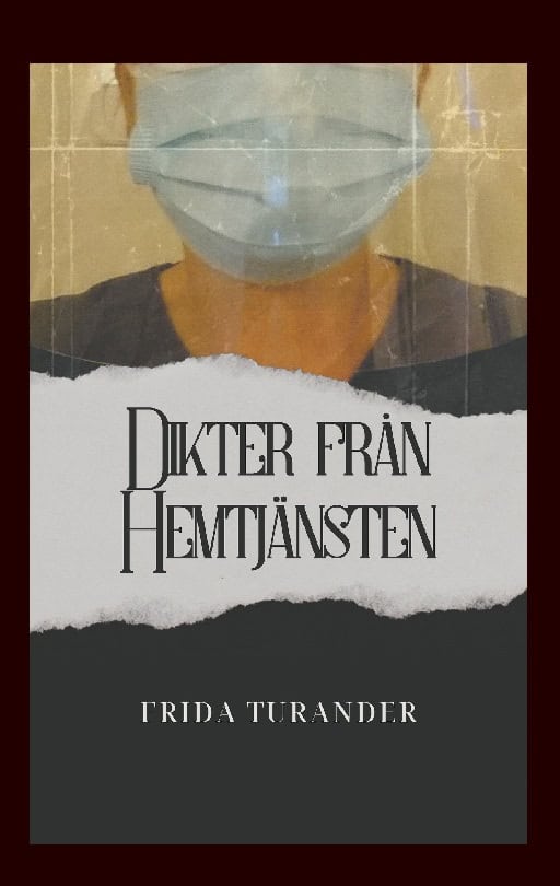 Frida Turander : Dikter från hemtjänsten