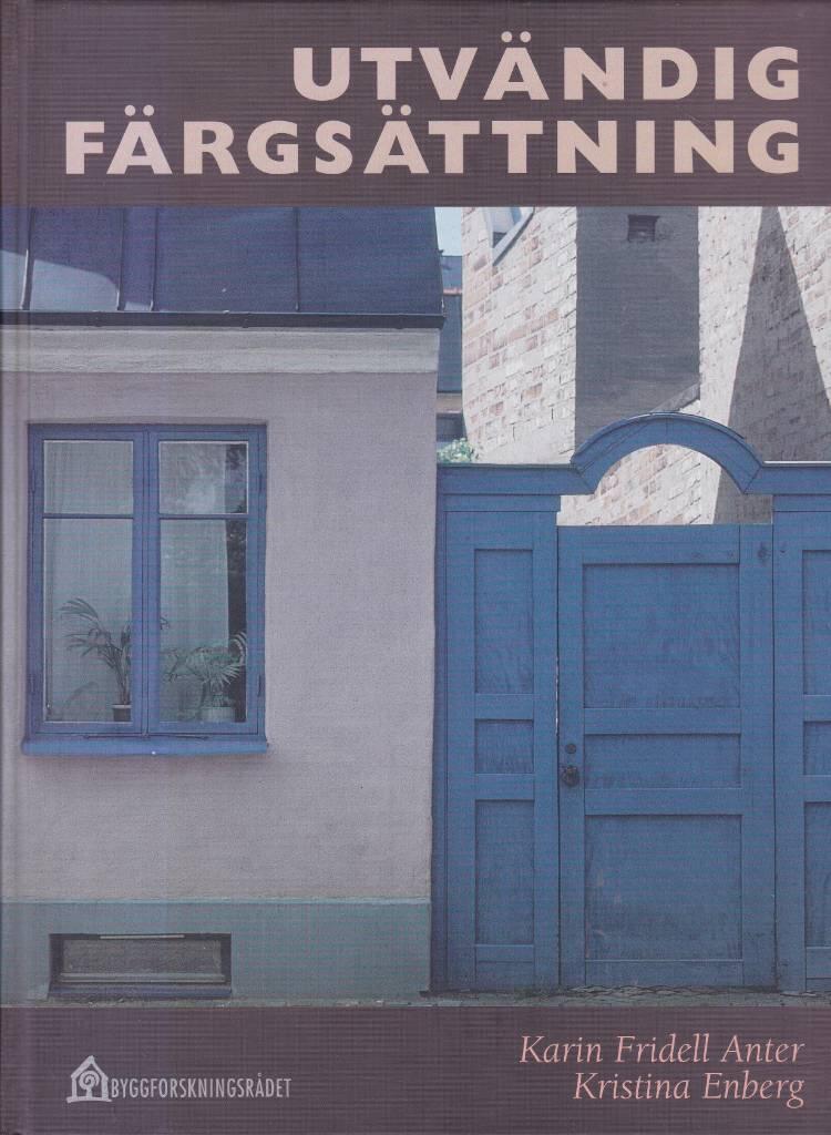 Fridell Anter, Karin ; Enberg, Kristina : Utvändig färgsättning