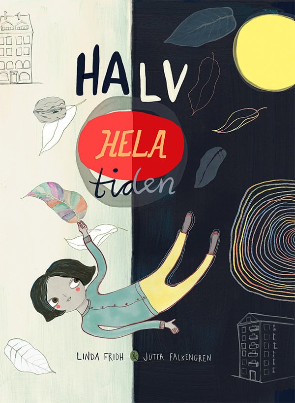 Fridh, Linda ; Falkengren, Jutta : Halv hela tiden