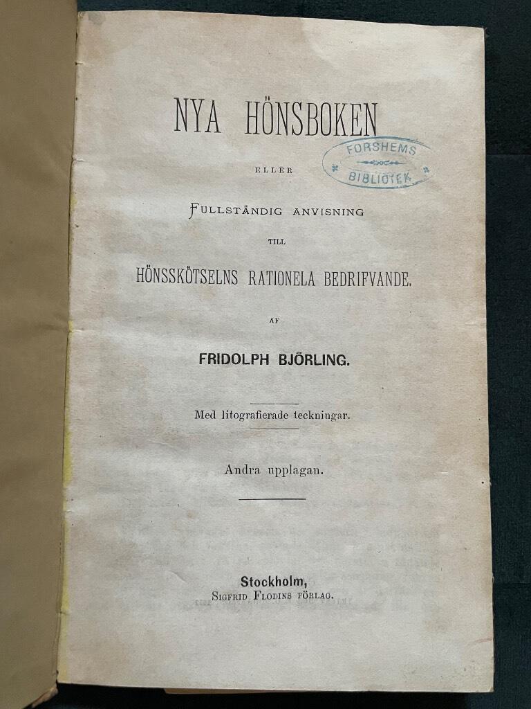 Fridolf Björling : Nya hönsboken eller fullständig anvisning till hönskötselns rationela bedrifvande
