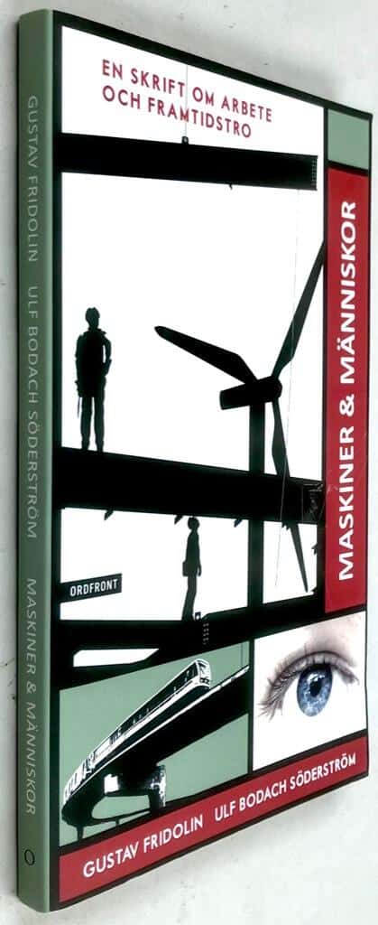 Fridolin, Gustav ; Ulf Bodach Söderström : Maskiner & människor