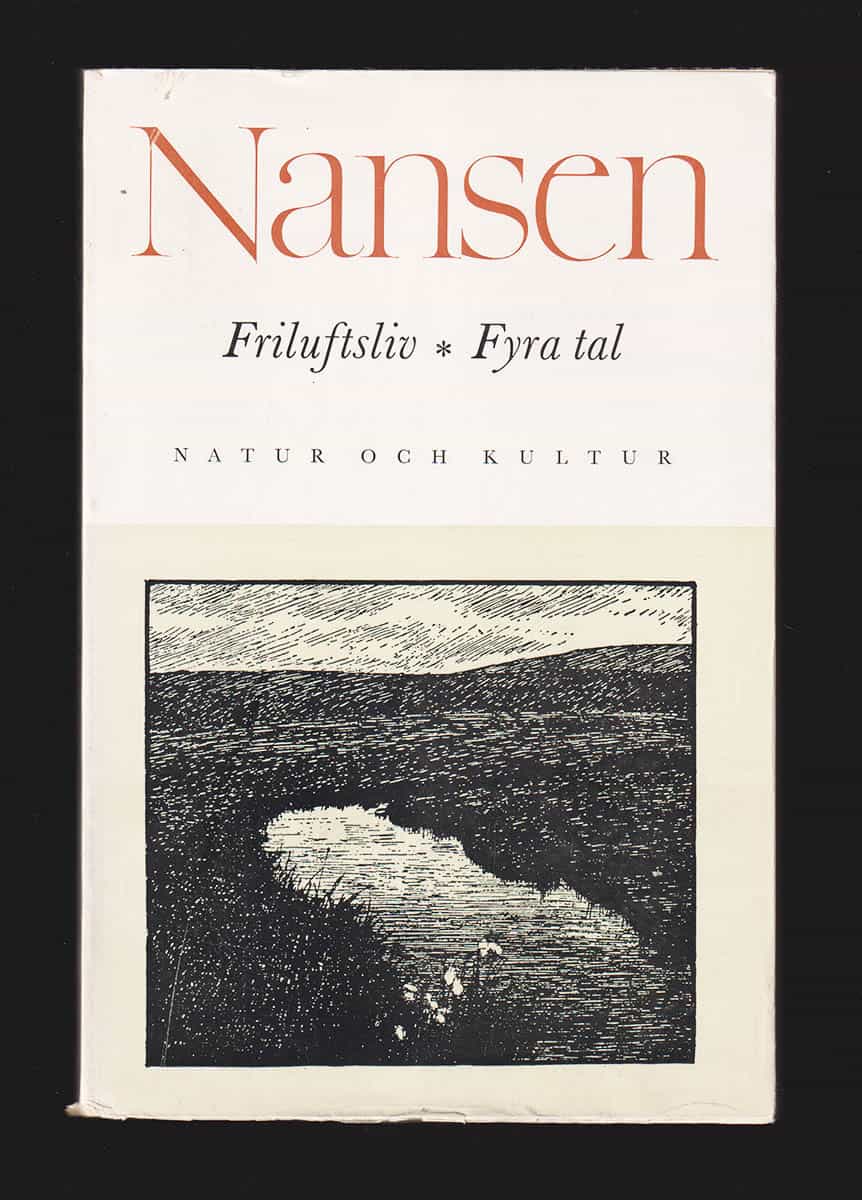 Fridtjof Nansen : Friluftsliv. Fyra tal ur Nansens röst