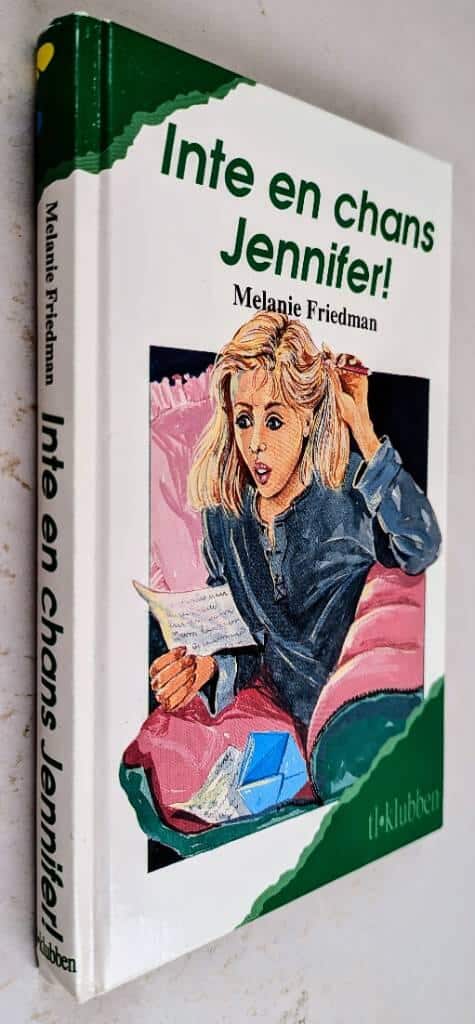 Friedman, Melanie ; Engström-Pedersen, Solveig : Inte en chans Jennifer!