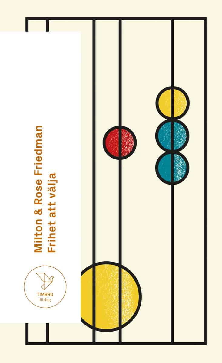 Friedman, Milton; Friedman, Rose : Frihet att välja