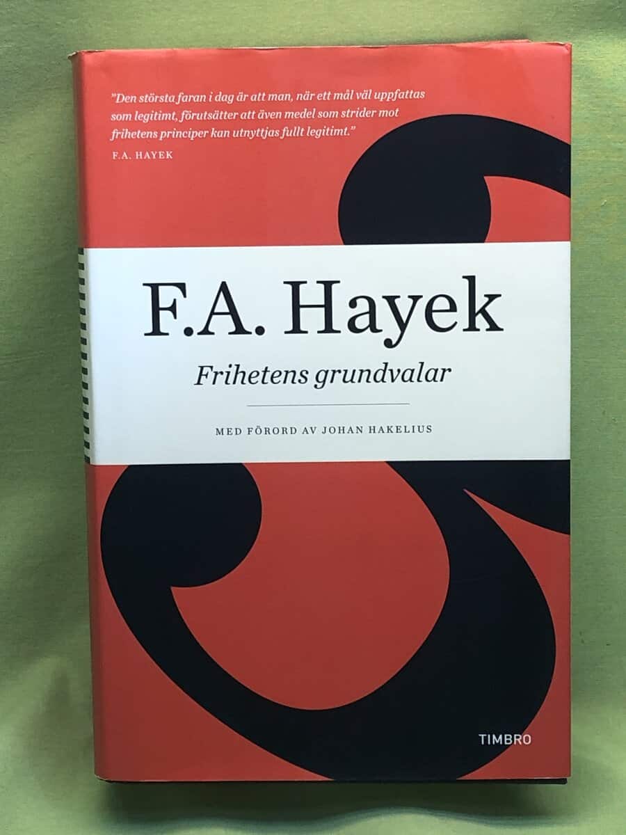 Friedrich A. von Hayek : Frihetens grundvalar
