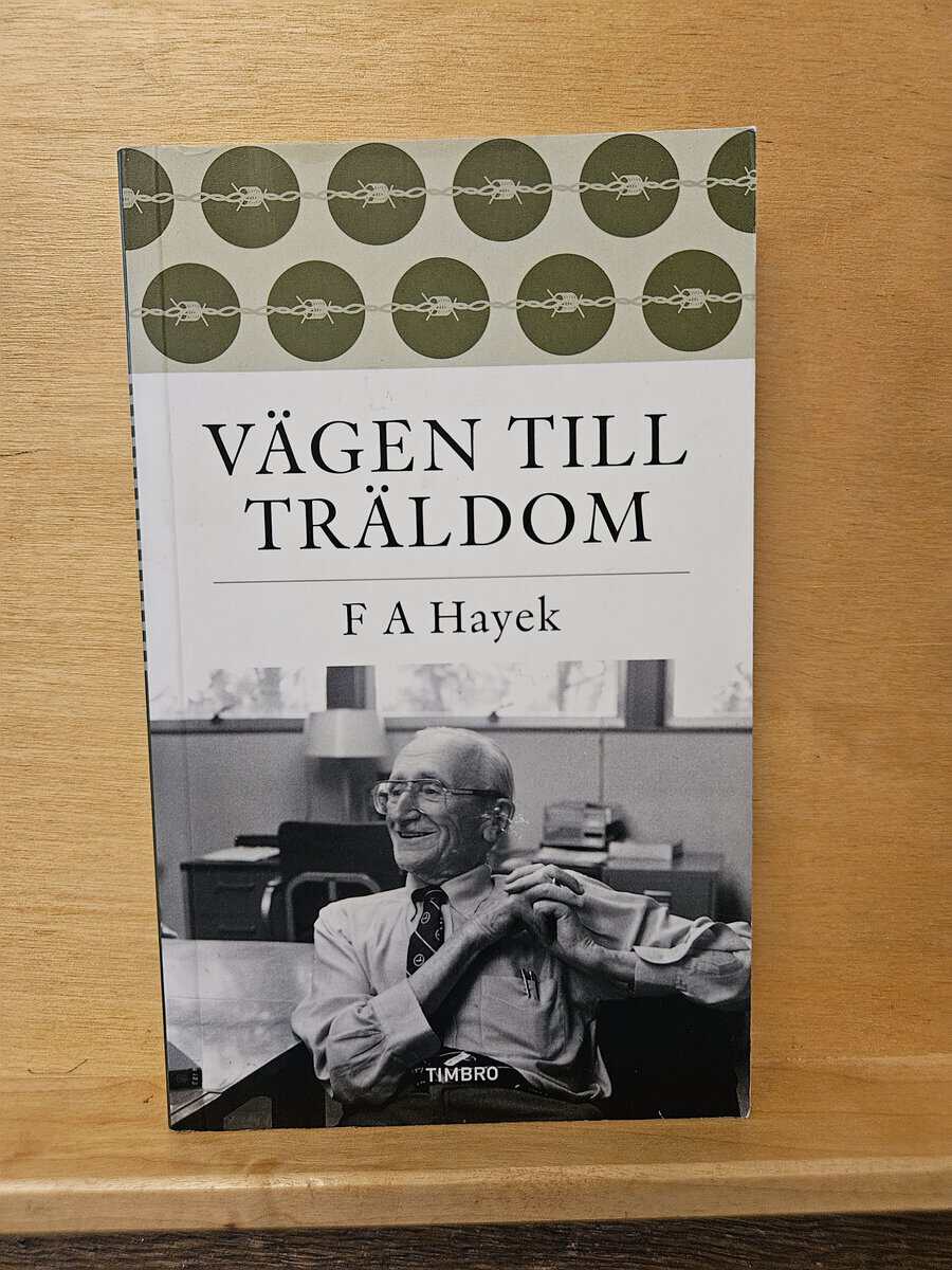 Friedrich A. von Hayek : Vägen till träldom