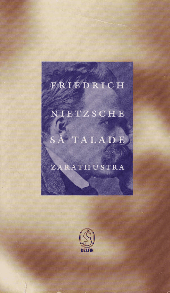 Friedrich Nietzsche : Så talade Zarathustra