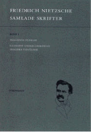 Friedrich Nietzsche : Samlade skrifter. Bd 1, Tragedins födelse ; Filosofin under grekernas tragiska tidsålder