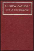 Frigga Carlberg : Andrew Carnegie, hans lif och verksamhet