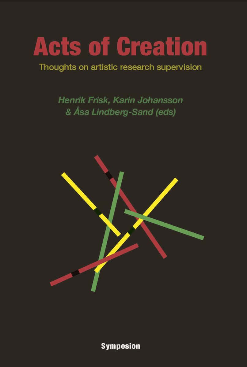 Frisk, Henrik ; Johansson, Karin ; Lindberg-Sand, Åsa [red.] : Acts of creation