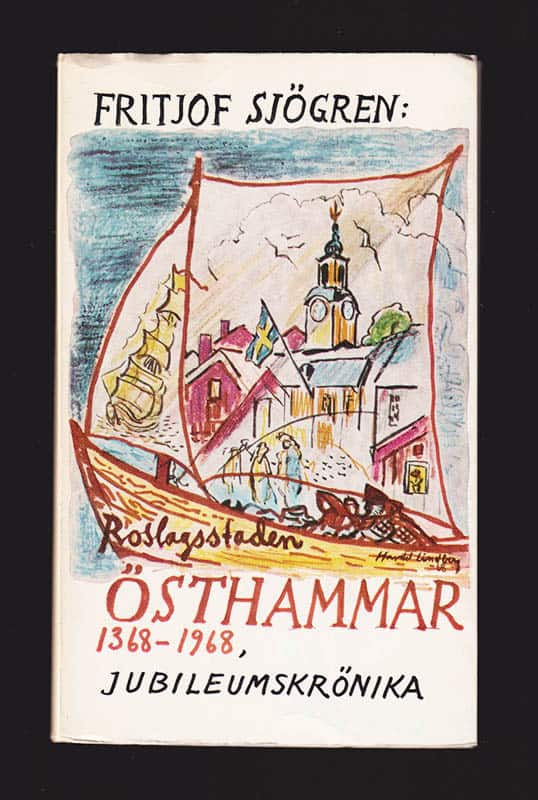 Fritjof (1900 Sjögren : Roslagsstaden Östhammar 1368-1968