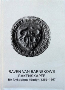 Fritz, Birgitta ; Odelman, Eva : Raven van Barnekows räkenskaper för Nyköpings fögderi 1365-1367