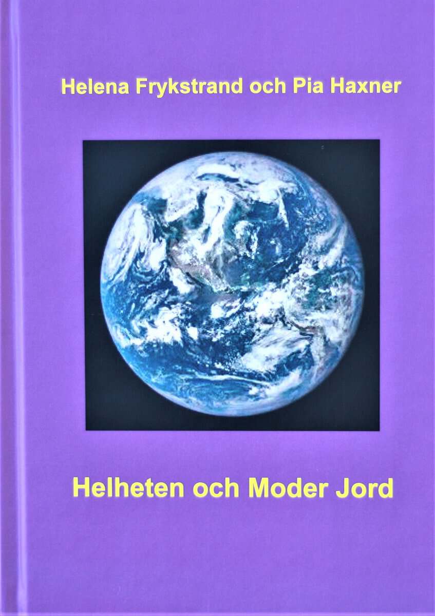 Frykstrand, Helena ; Haxner, Pia : Helheten och Moder Jord