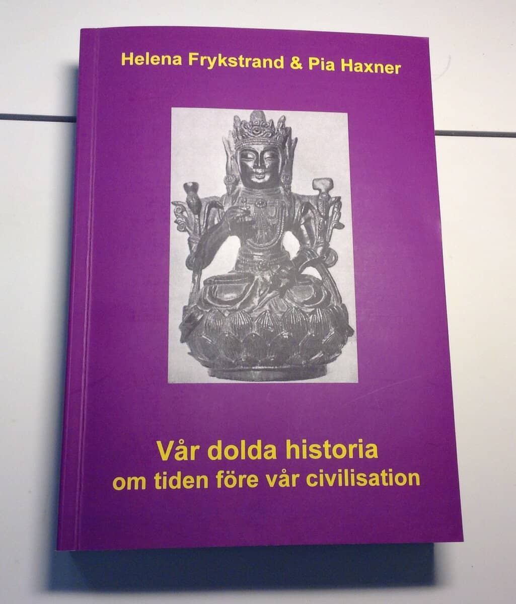 Frykstrand, Helena ; Haxner, Pia : Vår dolda historia : om tiden före vår civilisation