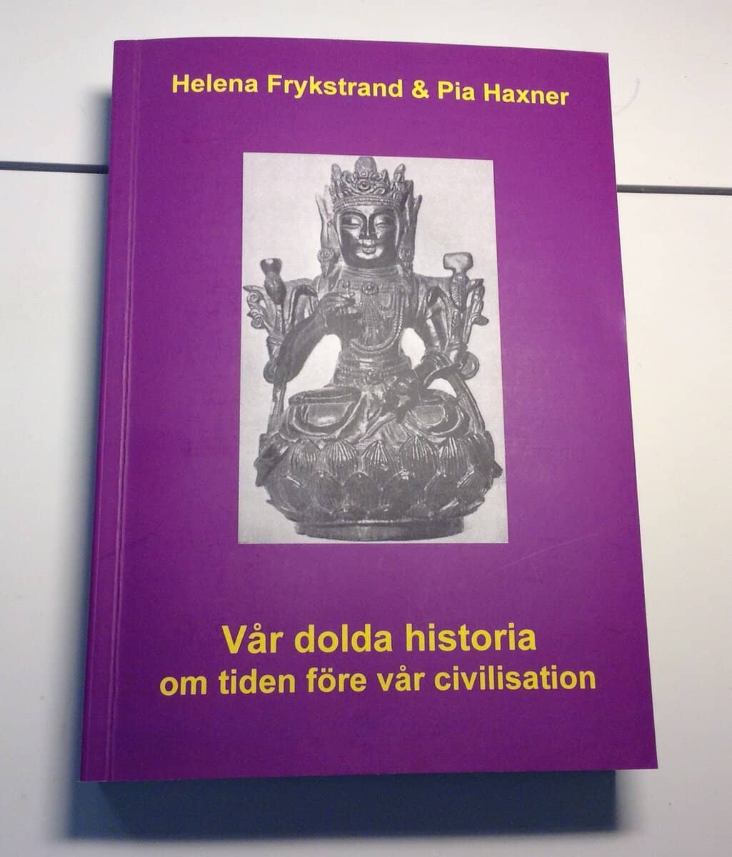 Frykstrand, Helena ; Haxner, Pia : Vår dolda historia : om tiden före vår civilisation
