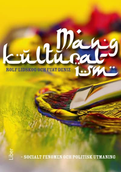 Deniz, Fuat ; Lidskog, Rolf : Mångkulturalism