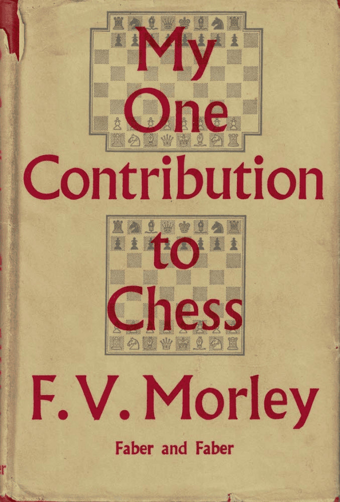 F.V. Morley : My one contribution to chess