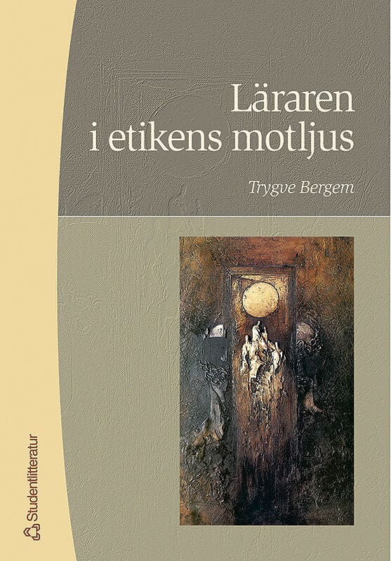 Fyen Borlie, Lena ; Bergem, Tryggve : Läraren i etikens motljus