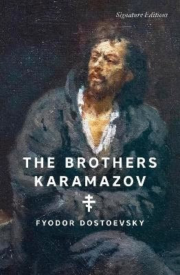 Fyodor Dostoevsky : The Brothers Karamazov (Signature Editions)