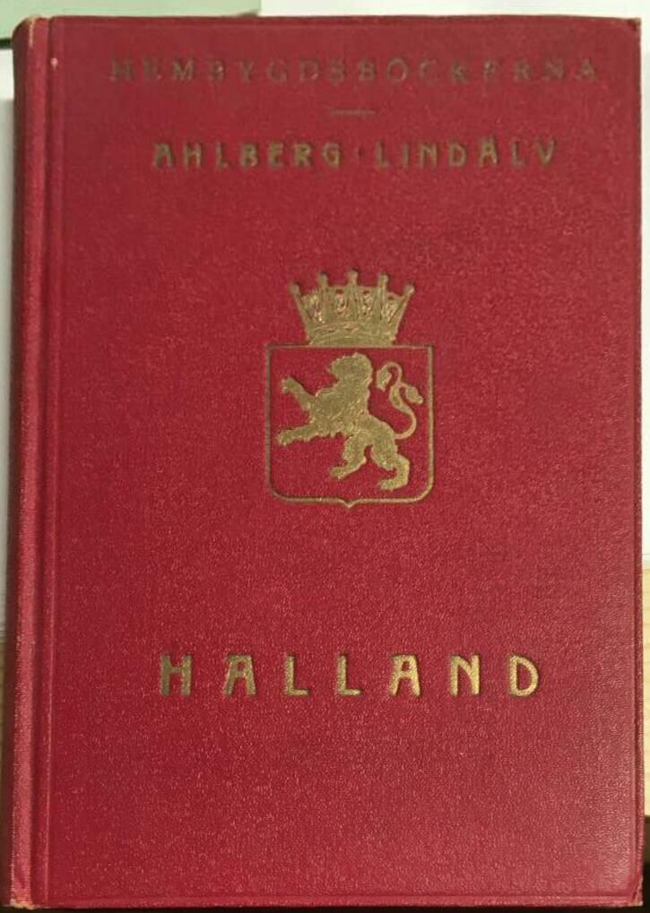 G Ahlberg ; E Lindälv : Halland - Hembygdsböckerna