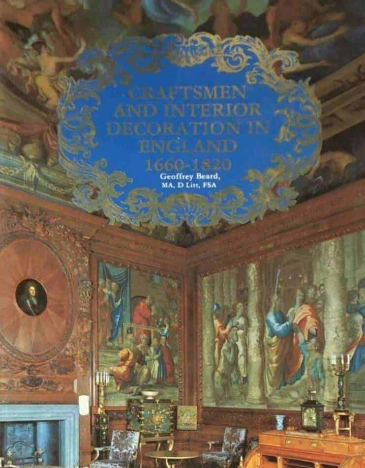 G Beard : Craftsmen and interior decoration in England 1660-1820