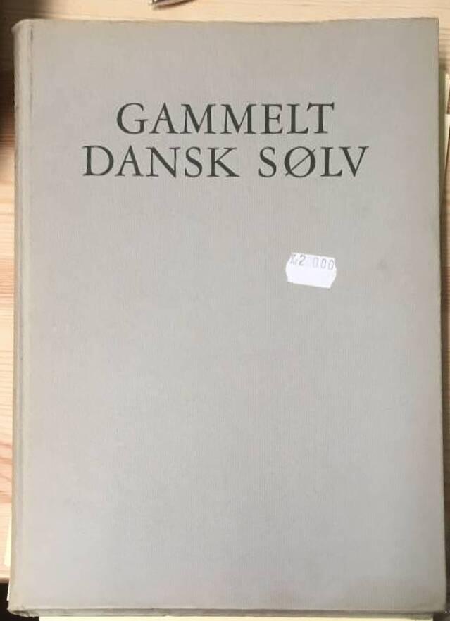 G Boesen ; C A Bøje : Gammelt dansk sølv til bordbrug
