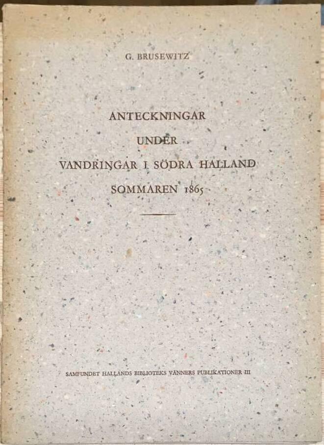 G Brusewitz : Anteckningar under vandringar i södra Halland sommaren 1865