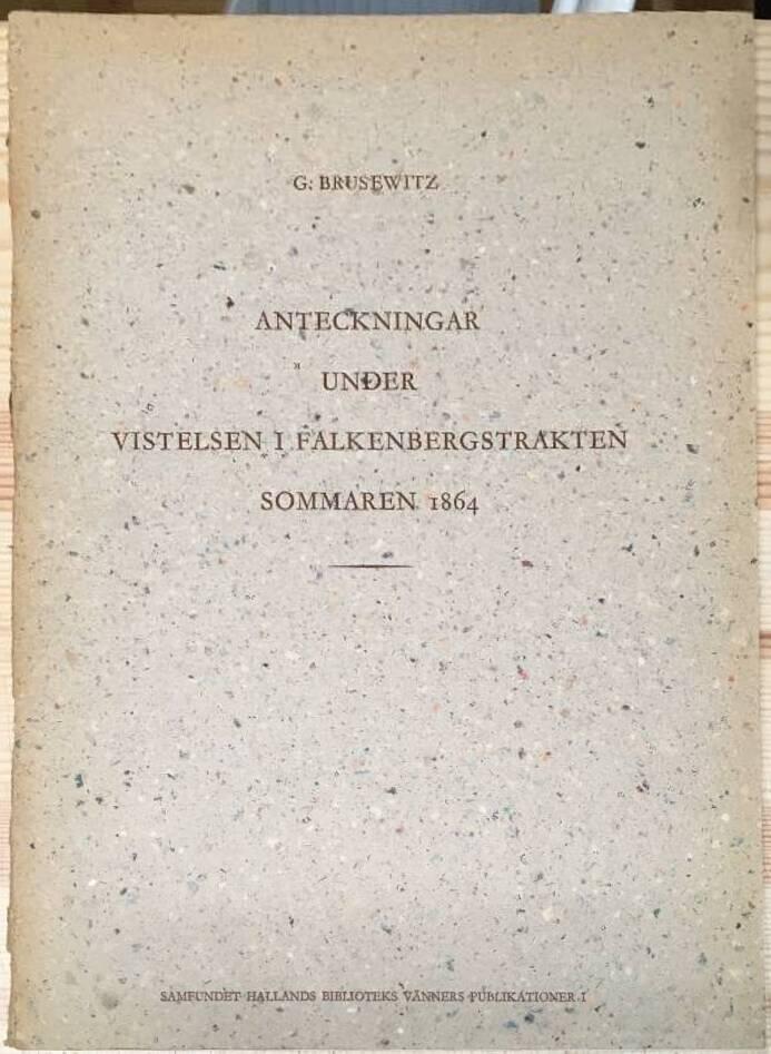 G Brusewitz : Anteckningar under vistelsen i Falkenbergstrakten sommaren 1864