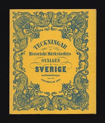 G. H. Mellin : Teckningar af historiskt märkvärdiga ställen i Sverige,