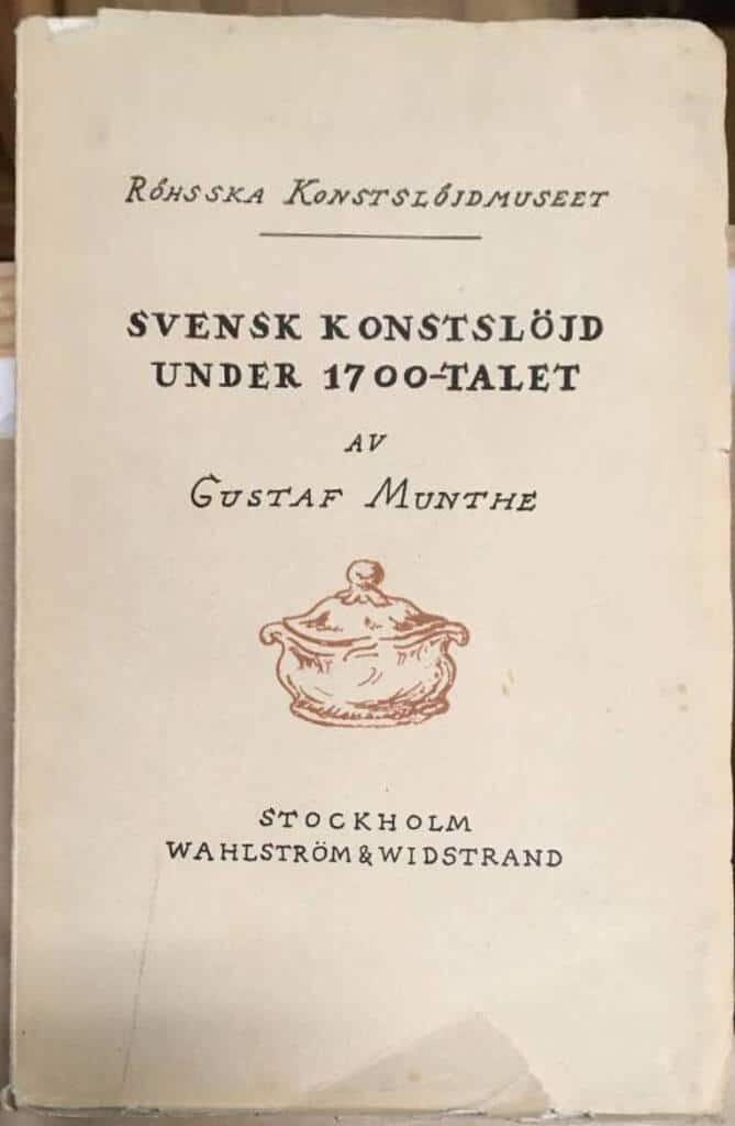 G Munthe : Svensk konstslöjd under 1700-talet. En översikt.