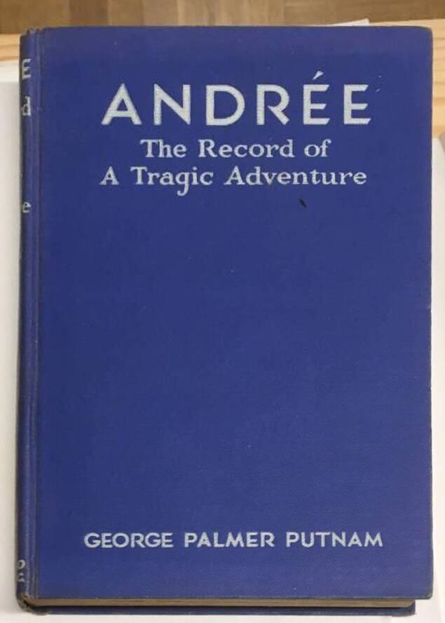 G P Putnam : Andree - The record of a tragic adventure