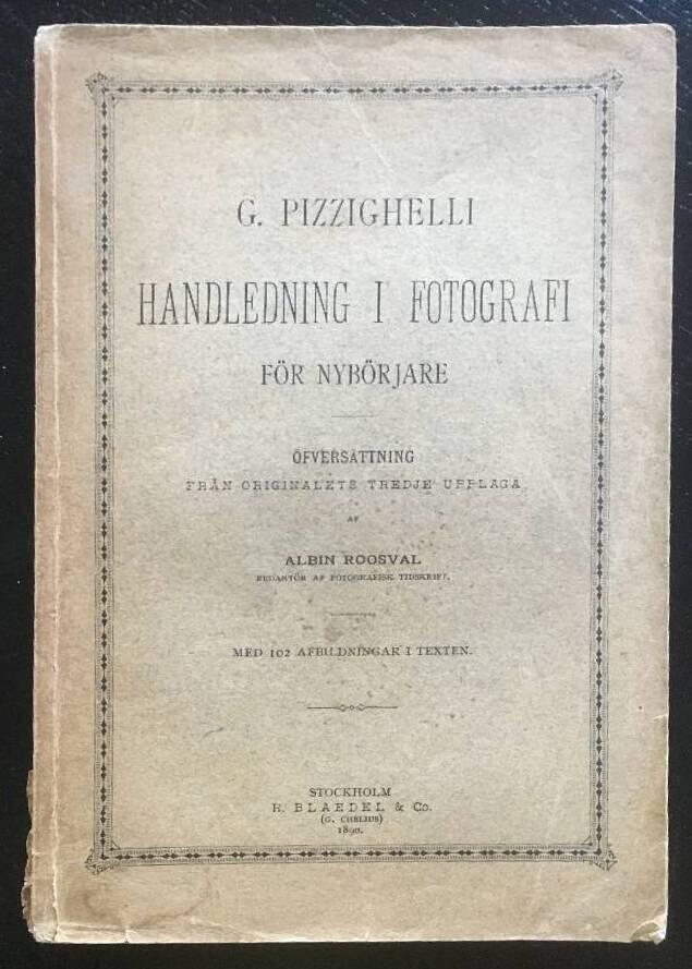 G Pizzighelli : Handledning i fotografi för nybörjare