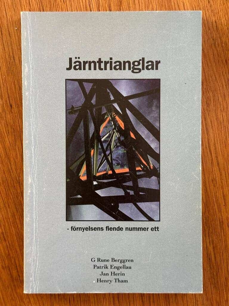 G Rune Berggren, Patrik Engellau, Jan Herin, Henry Tham : Järntrianglar - förnyelsens fiende nummer ett