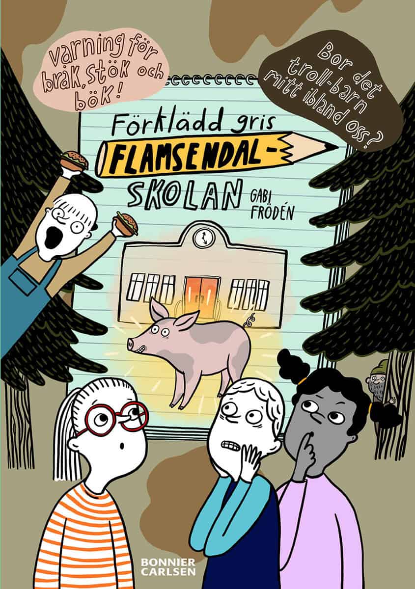Gabi Frödén : Förklädd gris på Flamsendalskolan