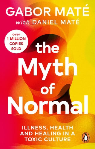 Gabor Maté : The Myth of Normal
