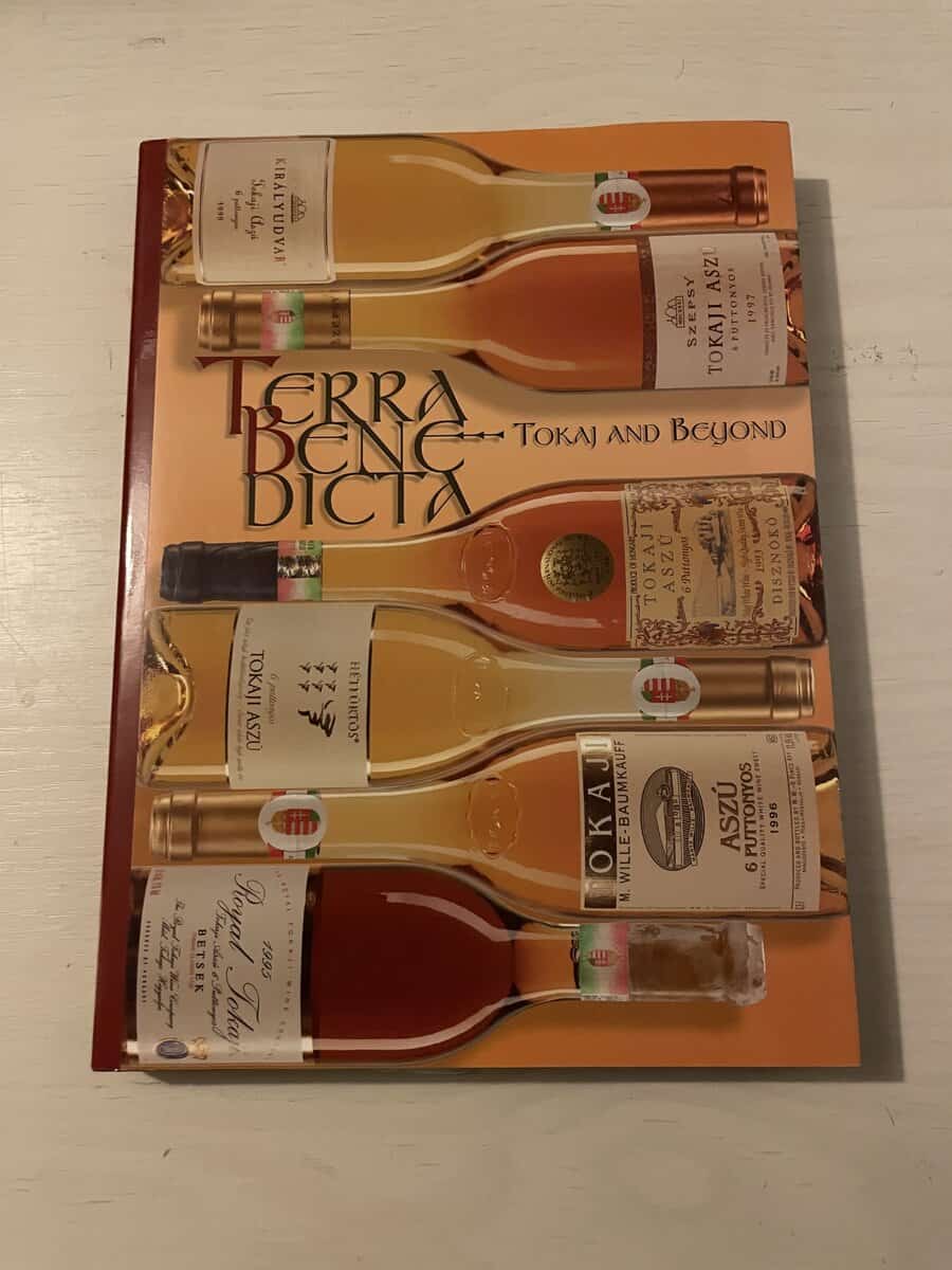 Gábor Rohály : Terra benedicta the land of Hungarian wine - Tokay and beyond