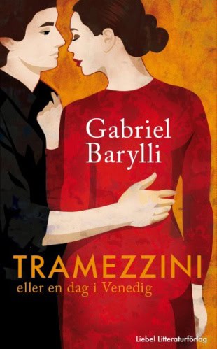 Gabriel Barylli : Tramezzini : eller En dag i Venedig