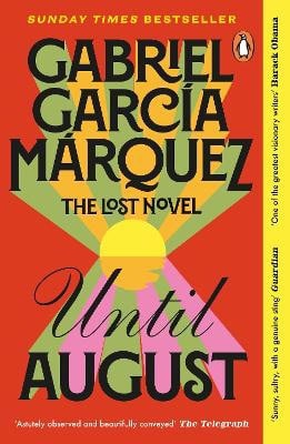 Gabriel Garcia Marquez : Until August