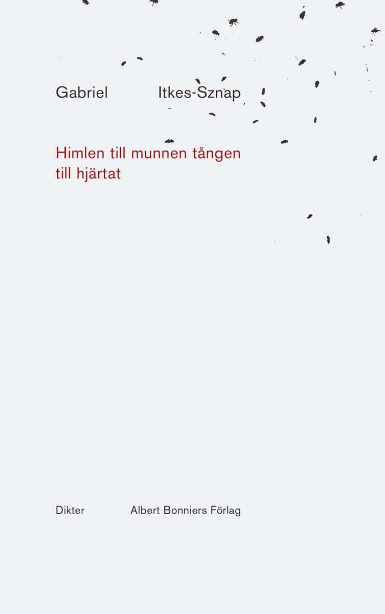 Gabriel Itkes-Sznap : Himlen till munnen tången till hjärtat