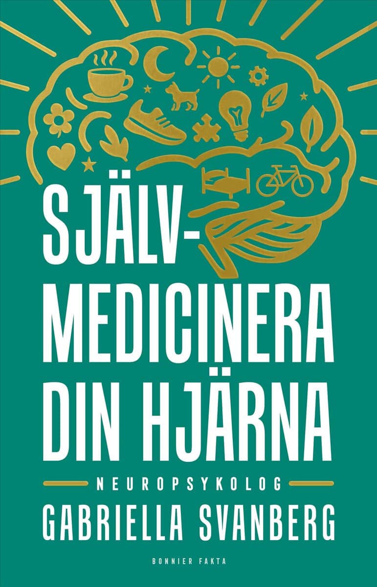 Gabriella Svanberg : Självmedicinera din hjärna