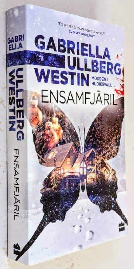 Gabriella Ullberg Westin : Ensamfjäril - Morden i Hudiksvall - Rokkaserien - Bok 1