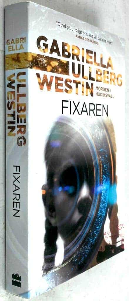 Gabriella Ullberg Westin : Fixaren - Morden i Hudiksvall - Rokkaserien - Bok 3