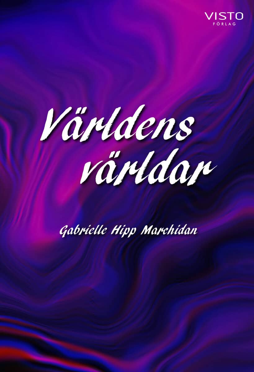 Gabrielle Hipp Marchidan : Världens världar