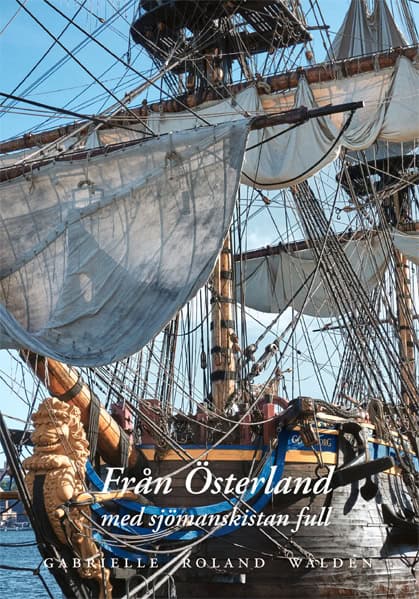 Gabrielle Roland Waldén : Från Österland med sjömanskistan full