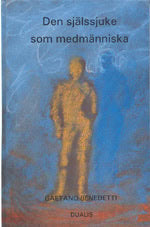 Gaetano Benedetti : Själssjuke Som Medmänniska