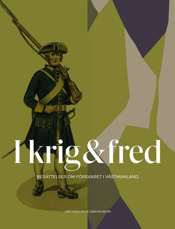 Gagge, Carl-Magnus ; Österberg, Ann [red.] : I krig & fred